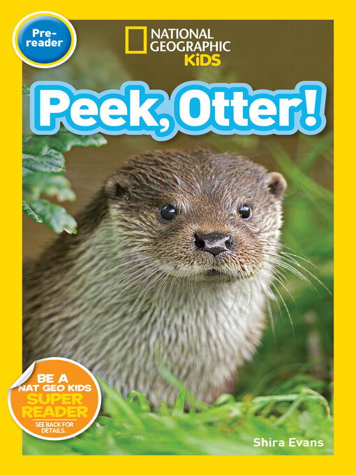 Title details for Peek, Otter! (National Geographic Kids Readers, Pre-Reader) by Shira Evans - Wait list